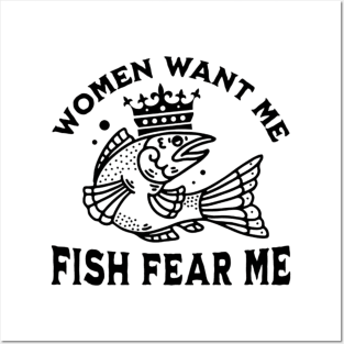 Women Want Me Fish Fear Me Shirt, Funny Fish Shirt, Funny Meme Shirt, Oddly Specific Shirt, Women Meme Shirt, Sarcastic Quote Shirt Posters and Art